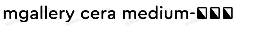 mgallery cera medium字体转换